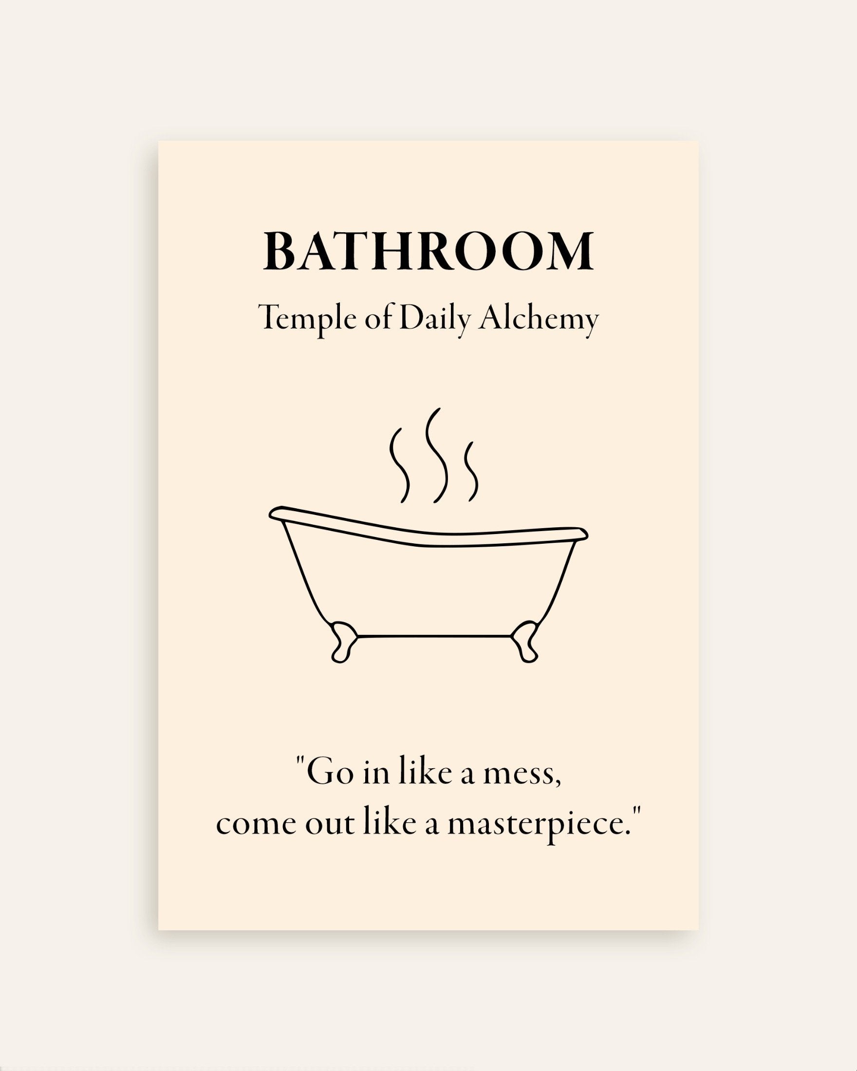 Poster of Bathroom Alchemy Poster: "Go in like a mess,come out like a masterpiece", thumbnail